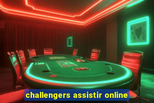 challengers assistir online